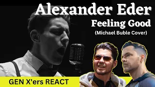 GEN X'ers REACT | Alexander Eder - Feeling Good (Michael Buble Cover)