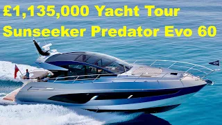 £1,135,000 Yacht Tour : Sunseeker Predator Evo 60