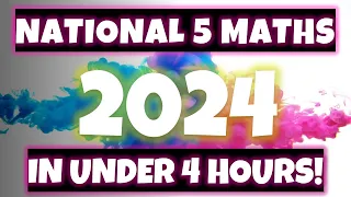 NATIONAL 5 MATHS 2024 in 4 Hours | Whole Course EXAM Revision!