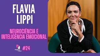 NEUROCIÊNCIA E INTELIGÊNCIA EMOCIONAL | FLAVIA LIPPI - Ponto de Fala #24