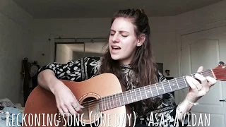 Reckoning Song (One Day) - Asaf Avidan (cover)