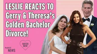 Golden Bachelor Runner-Up Leslie Reacts To Gerry & Theresa's Shocking Divorce!