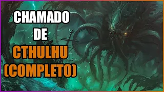 O chamado de CTHULHU (COMPLETO) - MITOLOGIA LOVECRAFT