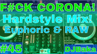 DJBaka #45 - Corona Virus Euphoric Hardstyle & Rawstyle Quarantine Lockdown mix