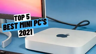 TOP 5 Best Mini PC'S (2021)