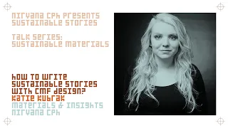 01 Sustainable Materials Talk: "How to write sustainable stories with CMF Design?" by Katie Kubrak