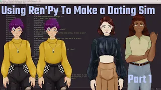 Making a DATING SIM Using Ren'Py! Part 1: Introduction