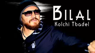 Cheb Bilal - Kolchi Tbadel