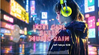 Lofi Girl Sleep Music: Soothing Rain in Tokyo Nightscape