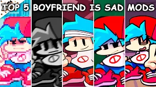 Top 5 Boyfriend is Sad Mods - Friday Night Funkin'