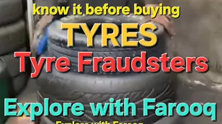 how to purchase new tyres | tyre fraud | used repair tyres | beware, Explore with Farooq