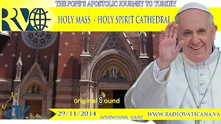 Pope Francis in Turkey - Holy Mass in Istanbul - 2014.11.29