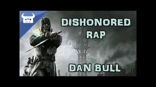 DISHONORED RAP | Dan Bull