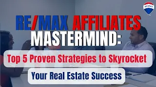 Skyrocket Your Real Estate Success: RE/MAX Affiliates Reveal Top 5 Strategies