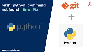 How to Fix - bash: python: command not found error solution? - coder website  | Problem solved | git