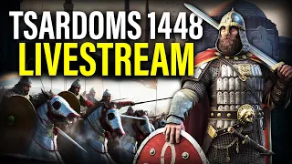 NEW TSARDOMS TOTAL WAR 1448 CAMPAIGN LIVESTREAM!