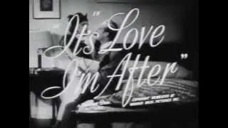 It's Love I'm After Trailer 1937