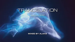 Alaks - TRANCELATION 533_Alexander Popov - Reflected (05_01_2024)