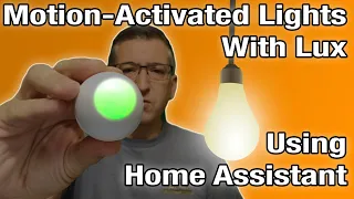 Motion-Activated Lights with Lux using Home Assistant
