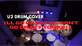 I'll Go Crazy If I Don't Go Crazy Tonight - U2 (Drum Cover)