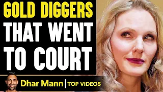 GOLD DIGGERS That Went To COURT, They Live To Regret It | Dhar Mann