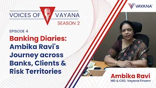 Voices of Vayana: Banking Diaries -Ambika Ravi's Journey across Banks, Clients, and Risk Territories