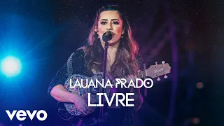 Lauana Prado - Livre (Ao Vivo Em São Paulo / 2019)