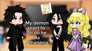 My demon react to do do hee as athanasia||original?||