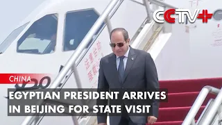 Egyptian President Arrives in Beijing for State Visit