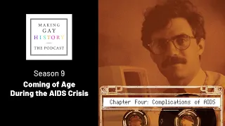 Coming of Age During the AIDS Crisis — Chapter Four: "Complications of AIDS"