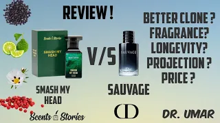 SMASH MY HEAD REVIEW | SCENT N STORIES | INSPIRED BY SAUVAGE | BETTER CLONE ? |