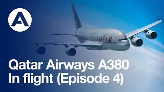 Qatar Airways A380: In flight (Episode 4)