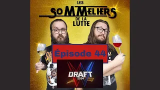 EP 44 - Retour sur le draft de la WWE et sur la semaine de lutte (22 au 29 avril 2024)