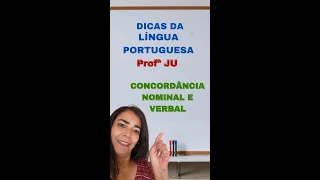 DICAS DA LÍNGUA PORTUGUESA PROF.ª JU - CONCORDÂNCIA NOMINAL E VERBAL#SHORTS