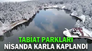 TABİAT PARKLARI NİSANDA KARLA KAPLANDI (12.04.2022)