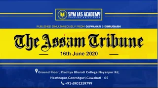 The Assam Tribune Analysis - 16th June 2020 - SPM IAS Academy(Guwahati & Pune)