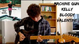 Bloody Valentine - Machine Gun Kelly (Guitar Cover With Tabs In Description)