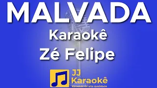 Malvada - Zé Felipe - Karaokê