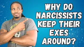 Why do narcissists stay friends with their exes?