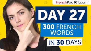 Day 27: 270/300 | Learn 300 French Words in 30 Days Challenge