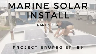 How to install Marine Solar Power - Project Brupeg Ep. 89 (part 3 of 4)