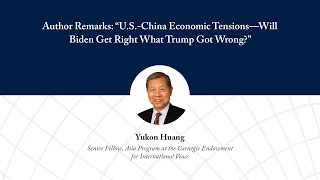 Yukon Huang: “U.S.-China Economic Tensions—Will Biden Get Right What Trump Got Wrong?”