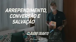 Pastor Cláudio Duarte - Arrependimento, conversão e salvação | Palavras de Fé