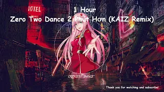 Zero Two Dance 2 Phut Hon ( KAIZ Remix )  ( 1 Hour ) 🎧