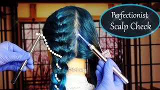ASMR Perfectionist Scalp Check with Bad Results & Unique Hair Styling (Whispered)