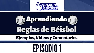 Episodio 1 - Aprendiendo Reglas de Béisbol (INTERFERENCIAS)