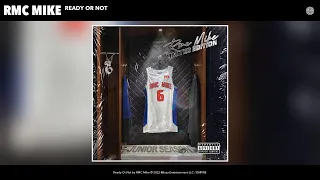 RMC Mike - Ready Or Not (Official Audio)