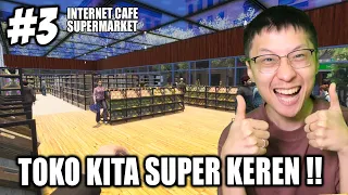 Upgrade TOKO Kita Jadi Super KEREN & LENGKAP!! - Internet Cafe & Supermarket Simulator 2024 - Part 3