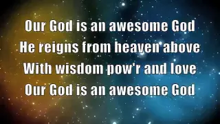 Our God is an Awesome God with Lyrics