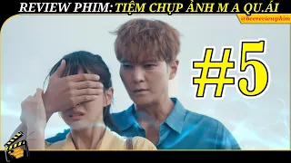 REVIEW PHIM - TIỆM CHỤP ẢNH MA QUÁI TẬP 5 - NU9 TIẾP TỤC BỊ ÁM, DÙ N9 TÌM ĐỦ CÁCH GIẢI "BỆNH"